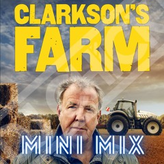 The Mini Mix - Clarkson's Farm Edit