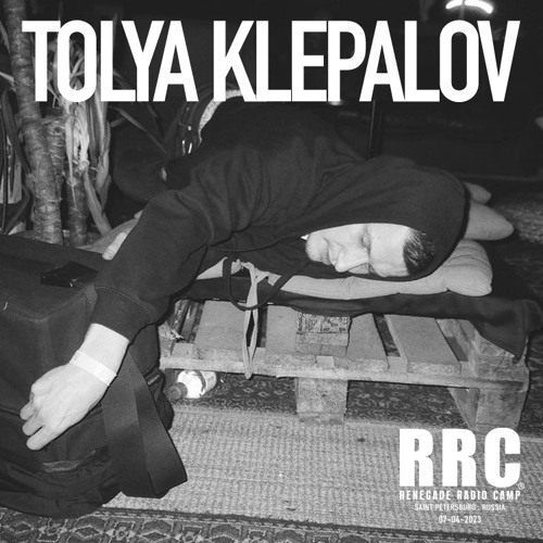 Renegade Radio Camp - TOLYA KLEPALOV - Mix 07-04-2023