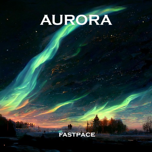 Stream Aurora by Fastpace | Listen online for free on SoundCloud