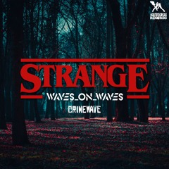 Waves_On_Waves  & Crimewave "Strange"