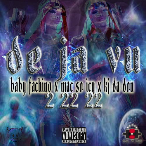 De Ja Vu 2 22 22 ( BABY FACHINO x KJ DA DON)