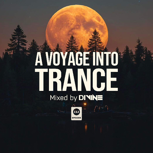 A Voyage Into Trance 112 (Mixed By Divine) (17-11-2024)
