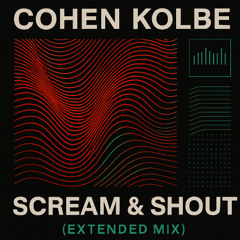Cohen Kolbe - Scream & Shout (Extended Mix)
