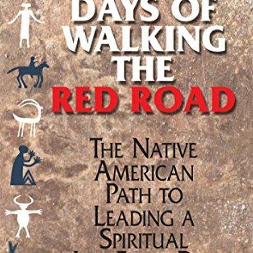 Stream 365 days of walking the red road the native american path to