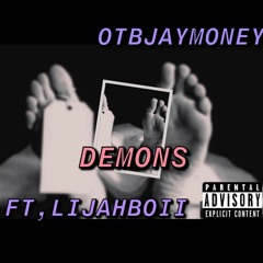 Demons, Otbjaymoneyy FT,Lijahboii