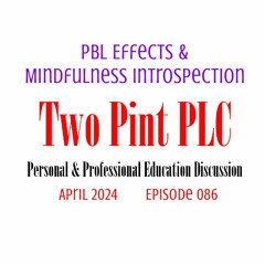 086 PBL Effects & Mindfulness Introspection