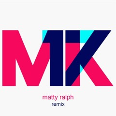 MK - 17 (Matty Ralph Remix) FREE DOWNLOAD