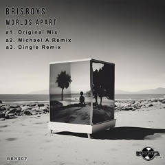 Brisboys - Worlds Apart (Michael A Remix) [Brisbeats Records]