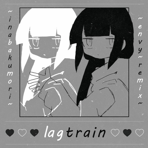 inabakumori - lagtrain (envy - frenchcore remix)
