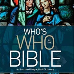 [GET] KINDLE PDF EBOOK EPUB Reader's Digest Who's Who in the Bible: An Illustrated Biographical Dict