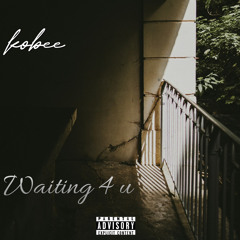 Kobee - Waiting 4 u(Prod. Drecyy)