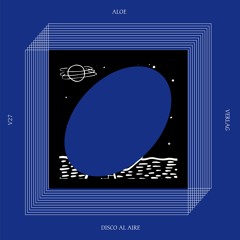 PREMIERE | Aloe - Disco Al Aire [Verlag] 2021