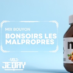 Bonsoirs Les Malpropres - Mix Bouyon - Dj Jeday