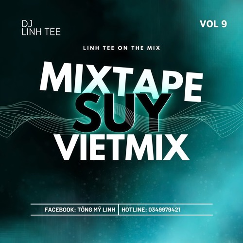 MIXTAPE VIETMIX SUY - VOL 9 - LINHTEE