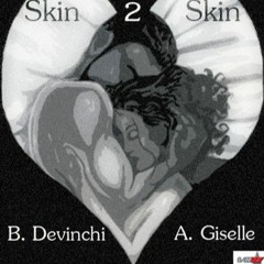 Skin2Skin ft A. Giselle