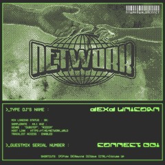 NTWRK wrld - DEXD UNICORN - CONNECT 001 | Dubstep