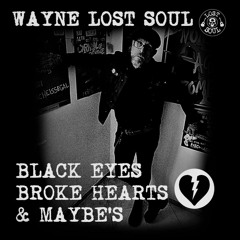 Black Eyes, Broke Hearts & Maybe's