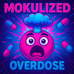 Mokulized - Overdose
