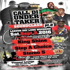 CALL DI UNDER TAKER PT.2 - STEREO 5 VS STEP A CHOICE VS KING SHINE @TIMEOUT, MISSISSAUGA 9/3/16