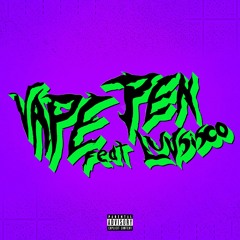 Vape pen ft. Luvsisco