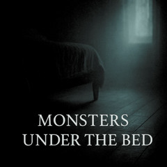 Monsters Under The Bed