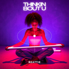 Beattie - Thinkin' Bout U