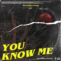 You Know Me (Prod. Yuang) Mixed & Mastered by. 808Sallie