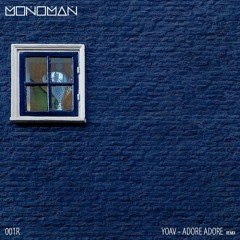 Yoav - Adore Adore(MonoMan Remix)