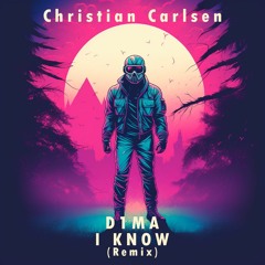 D1MA - I Know vs Better of Alone (Christian Carlsen Remix)