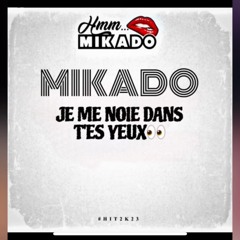 MIKADO - JE ME NOIS DANS TES YEUX [EXCLU]