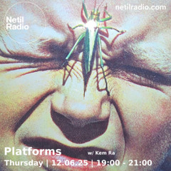 Platforms w/ Kem Ra - 12th June 2025