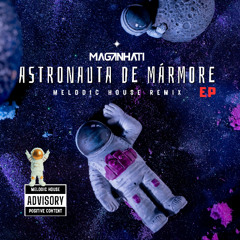 Astronauta de Mármore (Melodic House Remix)