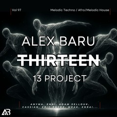 MELODIC TECHNO - THIRTEEN13 VOL.97 (Anyma, Enai, Adam Sellouk, Cassian, Eric Prydz, Mrak, ENRAI...)