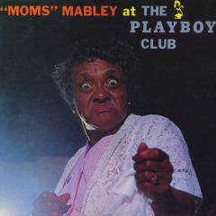 Moms Mabley At The Playboy Club