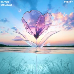 Kaivon X Emilia Ali - Pretty