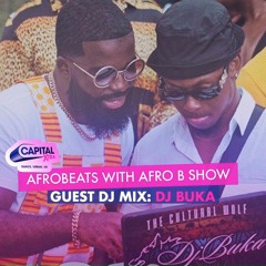 Capital Xtra (UK)| Afrobeats 2020 with Afro B - DJ Buka Guest Mix