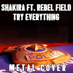 Shakira ft. Rebel Field - Try Everything (Metal Cover)