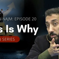 "Why Do I Always Want More?" - Ep. 20 - Surah An-Najm | Nouman Ali Khan