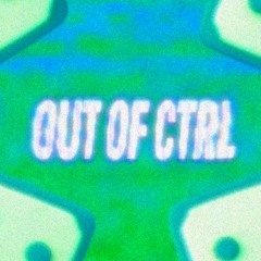 OUT OF CTRL