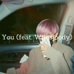 You  (Feat. Whosjoody)