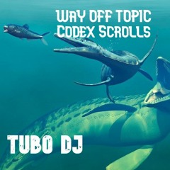 Codex Scrolls  -Way Off Topic-