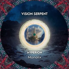 Premiere: Monolix - Hyperion (Original Mix) [Vision Serpent]