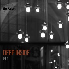 F.I.D. - Deep Inside (Original Mix)[Be Adult Music]