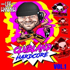 LEE HANNAH - Clubland Hardcore(S)