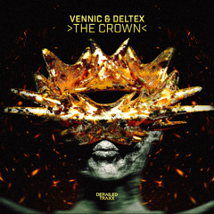 VENNIC & Deltex - The Crown [Derailed Traxx]