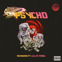 BRXNDEAD FT. LIL $T.TIAGO - PSYCHO