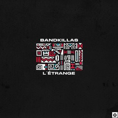 BandKillas - L'Étrange