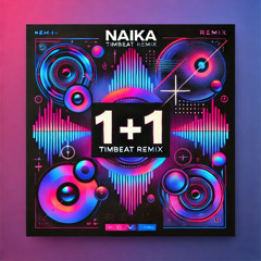 1+1 (TimBeat remix)