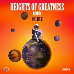 Heights Of Greatness Riddim Mix
