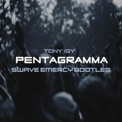 Tony Igy - Pentagramma (Swave Emercy Bootleg)